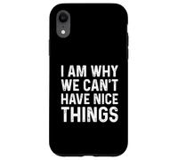 I Am Why We Can't Have Nice Things Custodia per iPhone XR