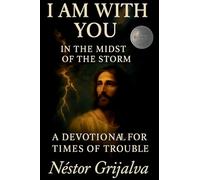 I AM WITH YOU: A DEVOTIONAL FOR LIFE'S STORMS AND TRIALS