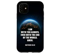 I Am With You Even Unto The End - Matthew 28:20 Jesus Quote Custodia per iPhone 11