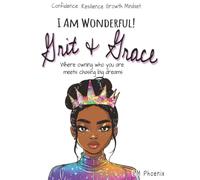I Am Wonderful! Grit & Grace: A Coloring Adventure for Girls Discovering Power, Elegance, & Confidence