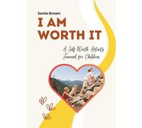 I Am Worth It: A Self-Worth Activity Journal for Children