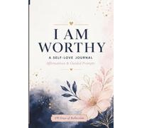 I AM WORTHY: A Self Love Journal