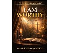I AM WORTHY: Receiving What God Says About You