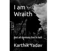 I am Wraith: Not all demons live in hell