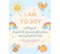 I am / Yo Soy: A Bilingual English and Spanish Affirmation Coloring Book for Kids