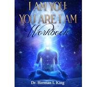 I AM YOU; YOU ARE I AM: Discover Your Divine Nature and Transform Your Lifestyle WORKBOOK