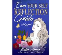 I am Your Self- Reflection Guide and So Much More