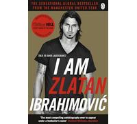 Zlatan Ibrahimovic I Am Zlatan Ibrahimovic (Tascabile)