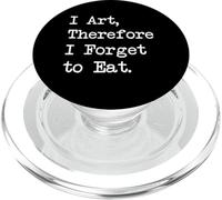 I Art, Pertanto mi dimentico di mangiare citazioni divertenti di pittura PopSockets PopGrip per MagSafe
