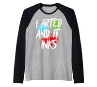 I Arted And It Inks Divertente Artista Disegno Pittore Carino Maglia con Maniche Raglan