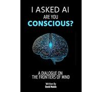 I Asked AI: Are You Conscious?: A Dialogue on the Frontiers of Mind