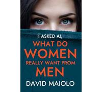 I Asked AI: What Do Women Really Want from Men?: An AI's Unsparing Analysis of Female Desire