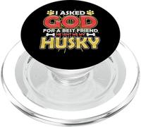 I Asked God For A Best Friend He Sent Me My Husky PopSockets PopGrip per MagSafe