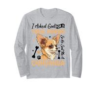 I Asked God for A True Friend So He Sent Me A Chihuahua Maglia a Manica