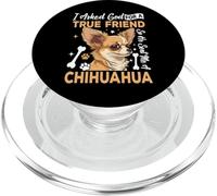 I Asked God For A True Friend So He Sent Me A Chihuahua PopSockets PopGrip per MagSafe