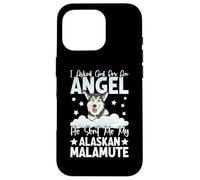 I Asked God For An Angel He Sent Me My Alaskan Malamute Custodia per iPhone 16 Pro