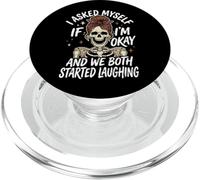 I Asked Myself If I'm Okay And We Both Started Laughing PopSockets PopGrip per MagSafe
