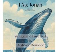 I Ate Jonah: The story of Jonah and the Whale from the whales perspective!