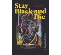 I. Augustus Durham Stay Black and Die (Tascabile)