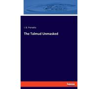 I B Pranaitis The Talmud Unmasked (Tascabile)