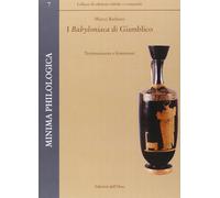 I Babyoniaca di Giamblico. Testimonianze e frammenti - [Edizioni dell'Orso]