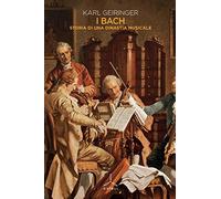 I Bach. Storia di una dinastia musicale