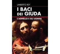 I baci dei Giuda. L'agnello e gli uomini