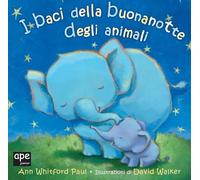 I baci della buona notte degli animali. Ediz. a colori