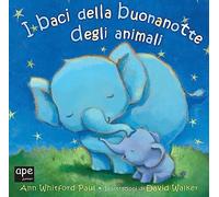 I baci della buona notte degli animali. Ediz. a colori