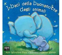 I baci della buona notte degli animali. Ediz. a colori