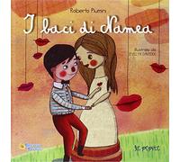 I baci di Namea. Ediz. illustrata