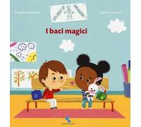 I baci magici. Ediz. a colori