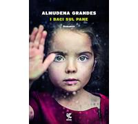 I baci sul pane [Paperback] [May 05, 2016] Grandes, Almudena and Bovaia, Roberta