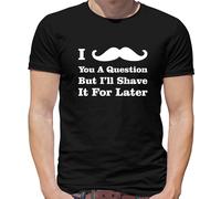 I Baffi Ti Un Domanda But I'Ll Shave It Per Later T-Shirt - Simpatica Scherzo