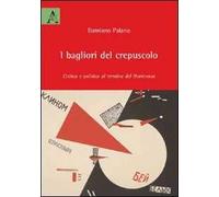 I bagliori del crepuscolo. Critica e politica al termine del Novecento