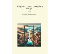 I Bagni di Lucca, Coreglia e Barga