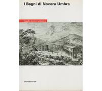 I Bagni di Nocera Umbra : guida storico-artistica