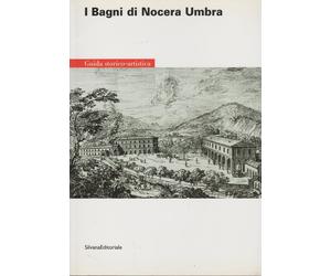 I Bagni di Nocera Umbra : guida storico-artistica
