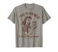 I Bake My Bread & Distrust Government Lievito Madre Bread Baker Maglietta