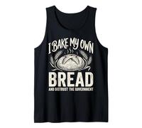 I Bake My Own Bread And Distrust The Government Canotta