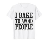I Bake To Avoid People Home Baking Bake Umorismo Maglietta