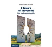 I Balcani nel Novecento. Una storia postimperiale (1912-2000) - 2
