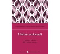 I Balcani occidentali. Un nodo irrisolto dell'Unione europea