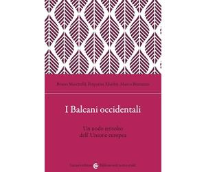 I Balcani occidentali. Un nodo irrisolto dell'Unione europea
