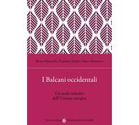 I Balcani occidentali. Un nodo irrisolto dell'Unione europea - Mascitelli ...