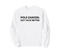 I Ballerini di palo Hanno Un Sapore Migliore | Divertente Allenamento di Pole Dance Felpa