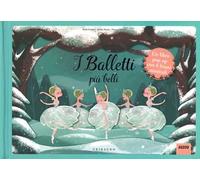 I balletti più belli. Libro pop-up. Libro sonoro. Ediz. a colori