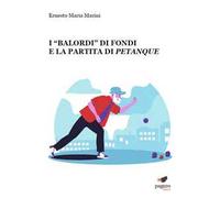 I «Balordi» di Fondi e la partita di petanque