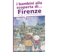 Libri Stefano Filipponi / Annalisa Fineschi - I Bambini Alla Scoperta Di Firenze