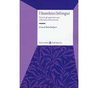 I bambini bilingui. Favorire gli apprendimenti nelle classi multiculturali